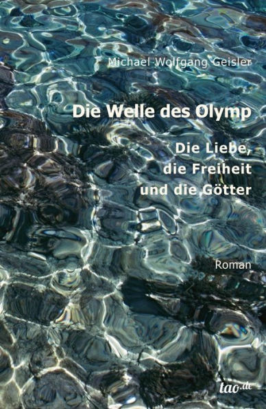 Die Welle des Olymp: Die Liebe, die Freiheit und die Götter