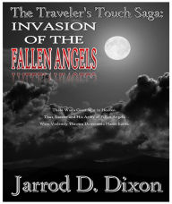 Title: The Traveler's Touch: The Invasion of the Fallen Angels, Author: Slim Capone