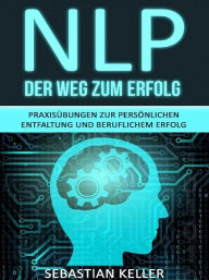 Title: NLP - Der Weg zum Erfolg, Author: Sebastian Keller