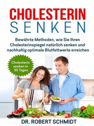 Title: Cholesterin senken, Author: Dr. Robert Schmidt