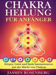 Title: Chakras für Anfänger, Author: Jasmin Rosenberg