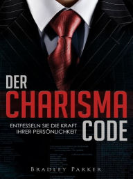 Title: Der Charisma Code, Author: Bradley Parker