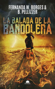 Title: La Balada de la Bandolera, Author: B. Pellizzer