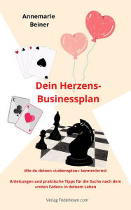 Title: Dein Herzens-Businessplan: Wie du deinen Lebensplan kennenlernst, Author: Annemarie Beiner