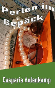 Title: Perlen im Gepäck, Author: Casparia Aulenkamp