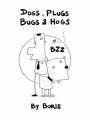 Dogs, plugs, bugs & hogs