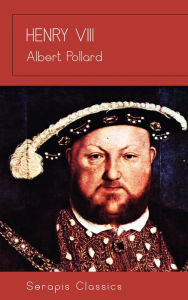 Title: Henry VIII, Author: Albert Pollard