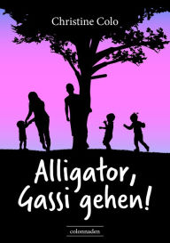 Title: Alligator, Gassi gehen!, Author: Christine Colo