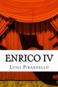 Title: Enrico V°: Tragedia in tre atti, Author: Luigi Pirandello