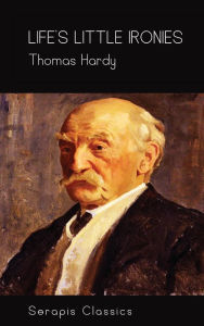 Title: Life's Little Ironies, Author: Thomas Hardy