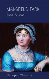 Title: Mansfield Park (Serapis Classics), Author: Jane Austen