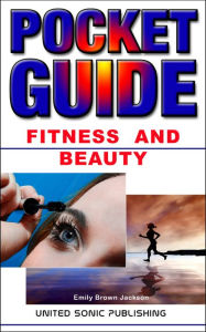 Title: Fitness And Beauty, Pocket Guide: Pocket Guide, Author: Emily Brown Jackson