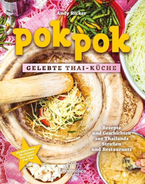 Pok Pok Gelebte Thai-Küche: Rezepte und Geschichten aus Thailands Straßen und Restaurants