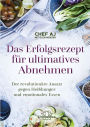 Das Erfolgsrezept für ultimatives Abnehmen: Der revolutionäre Ansatz gegen Heißhunger und emotionales Essen