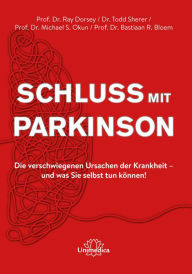 Title: Schluss mit Parkinson: Die verschwiegenen Ursachen der Krankheit - und was Sie selbst tun können!, Author: Ray Dorsey