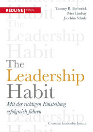 Title: The Leadership Habit: Mit der richtigen Einstellung erfolgreich führen, Author: Tammy R. Berberick