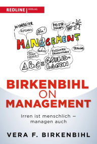 Title: Birkenbihl on Management: Irren ist menschlich - managen auch, Author: Vera F. Birkenbihl
