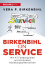 Birkenbihl on Service: Mit 47 Fallbeispielen und konkreten Handlungsalternativen