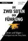 Die zwei Seiten der Führung: Führen und folgen - das Erfolgsprinzip der Navy SEALs