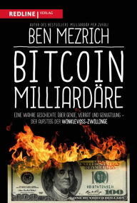 Title: Bitcoin-Milliardäre: Eine wahre Geschichte über Genie, Verrat und Genugtuung, Author: Ben Mezrich