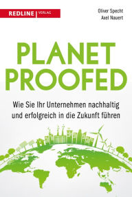 Title: Planetproofed: Wie ihr Unternehmen Schritt für Schritt nachhaltig und zukunftsfähig wird, Author: Oliver Specht