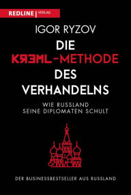 Title: Die Kreml-Methode des Verhandelns: Wie Russland seine Diplomaten schult, Author: Igor Ryzov