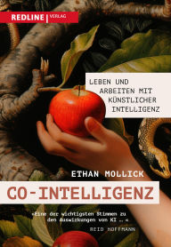 Title: Co-Intelligenz: Leben und Arbeiten mit künstlicher Intelligenz. Das Handbuch, um KI erfolgreich anzuwenden, Author: Ethan Mollick