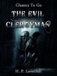 Title: The Evil Clergyman, Author: H. P. Lovecraft