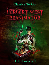 Title: Herbert West-Reanimator, Author: H. P. Lovecraft