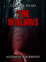 Title: The Willows, Author: Algernon Blackwood