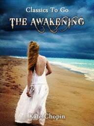 Title: The Awakening, Author: Kate Chopin