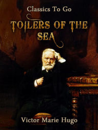 Title: Toilers of the Sea, Author: Victor Hugo