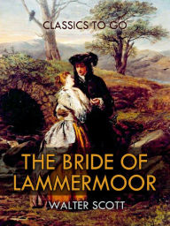 Title: The Bride of Lammermoor, Author: Walter Scott