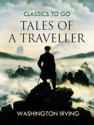 Title: Tales of a Traveller, Author: Washington Irving