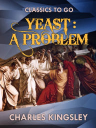 Title: Yeast a Problem, Author: Charles Kingsley