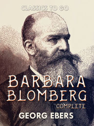 Title: Barbara Blomberg Complete, Author: Georg Ebers