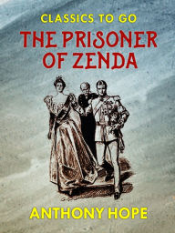 Title: The Prisoner of Zenda, Author: Anthony Hope