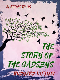 Title: The Story of the Gadsbys, Author: Rudyard Kipling