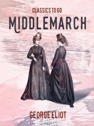 Title: Middlemarch, Author: George Eliot