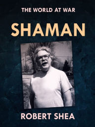 Title: Shaman, Author: Robert Shea