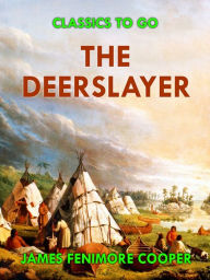 Title: The Deerslayer, Author: James Fenimore Cooper