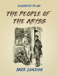 Title: The People of the Abyss, Author: Jack London