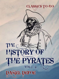 Title: The History of the Pyrates Vol I - Vol II, Author: Daniel Defoe