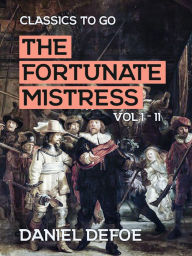 Title: The Fortunate Mistress Vol I - II, Author: Daniel Defoe