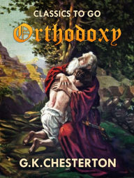 Title: Orthodoxy, Author: G. K. Chesterton