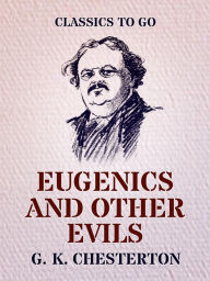 Title: Eugenics and Other Evils, Author: G. K. Chesterton