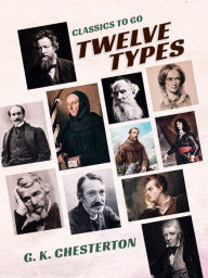 Title: Twelve Types, Author: G. K. Chesterton