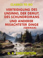 Verteidigung des Unsinns, der Demut, des Schundromans und anderer mißachteter Dinge (German)