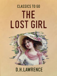 Title: The Lost Girl, Author: D. H. Lawrence