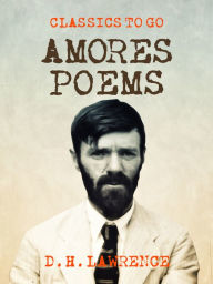 Title: Amores Poems, Author: D. H. Lawrence